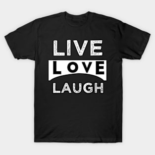 Live love laugh T-Shirt